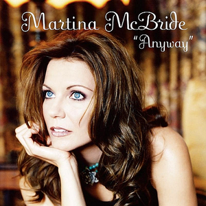 MARTINA MCBRIDE - Anyway - Zortam Music