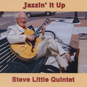 Jazzin' it Up With The Steve Little Quintet