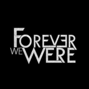Avatar for Forever We Were