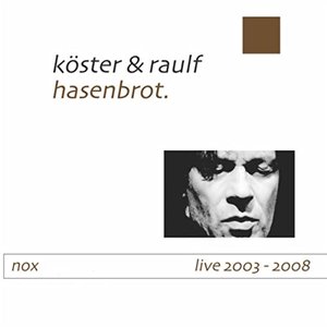 Hasenbrot. NOX live 2003 - 2008