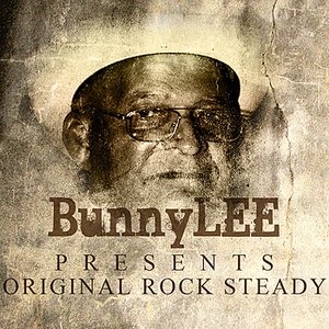Bunny Striker Lee Presents Original Rocksteady