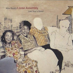 Mike Reed's Loose Assembly