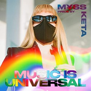 Music is Universal: PRIDE by M¥SS KETA