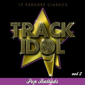 Track Idol - Pop Ballads, Vol. 2 (10 Karaoke Classics)