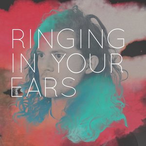 Ringing in Your Ears