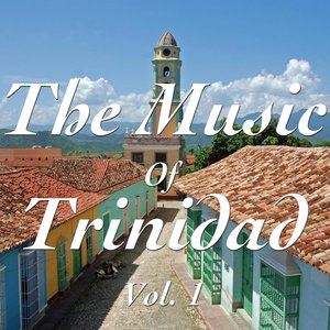 The Music of Trinidad Vol. 1