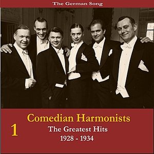 The German Song / Comedian Harmonists - The Greatests Hits, Volume 1 / Recordings 1928-1934