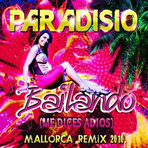 Bailando (Me Dices Adios) (Mallorca Remix 2010)