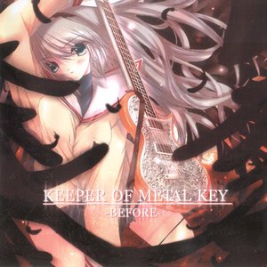 KEEPER OF METAL KEY -BEFORE-