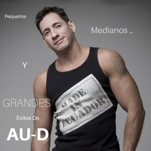 Pequeños , Medianos Y Grandes éxitos De Au-D