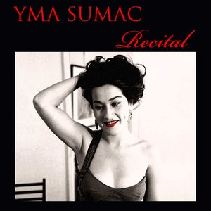 Yma Sumac: Recital