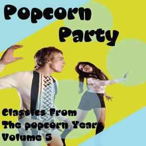 Popcorn Party (Classics From The Popcorn Years Vol. 1)