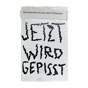 Schulverweis Live aus dem Proberaum - Jetzt wird GEPISST!