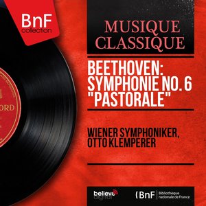 Beethoven: Symphonie No. 6 "Pastorale" (Mono Version)