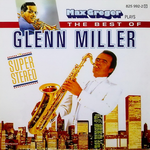 Max Greger plays The Best Of Glenn Miller cover