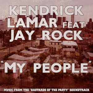 My People (feat. Jay Rock) ("Bastards of the Party" Original Soundtrack Version)
