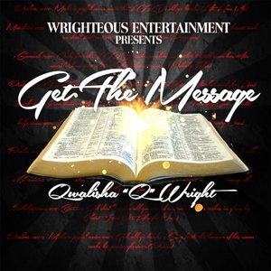 Get the Message (Wrighteous Entertainment Presents)