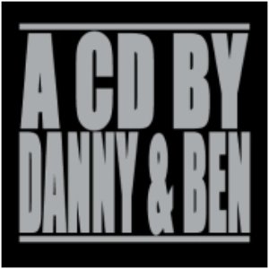 A CD By Danny & Ben