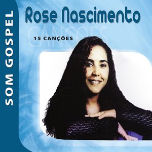 Rose Nascimento - Som Gospel