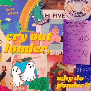 Cry Out Louder, Why Do Ponder? - Single
