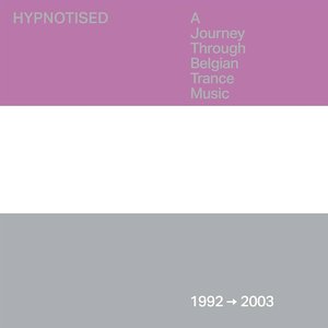 Hypnotised: A Journey Through Belgian Trance Music (1992-2003)