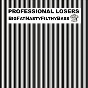 BigFatNastyFilthyBass