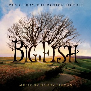 Big Fish (Music From The Motion Picture)