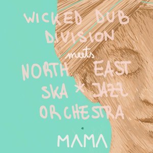 Avatar for Wicked Dub Division & North East Ska Jazz Orchestra