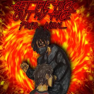 Get the Fuck Out My Face - Single