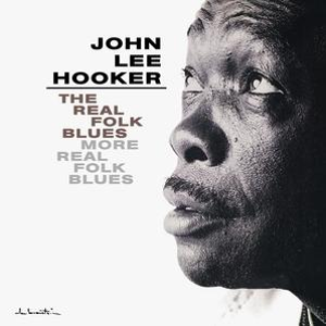 John Lee Hooker - The Real Folk Blues / More Real Folk Blues John Lee Hooker - Zortam Music