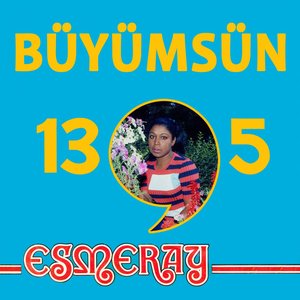 Büyümsün / 13,5