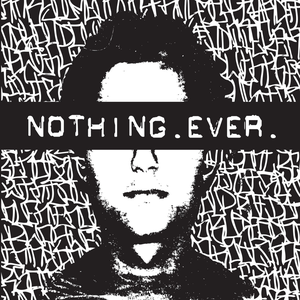 Nothing.Ever. cover