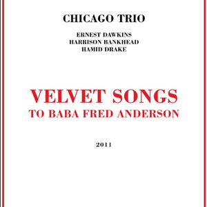 Velvet Songs (To Baba Fred Anderson)