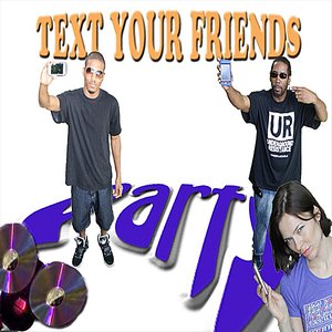 Text Your Friends (Party)