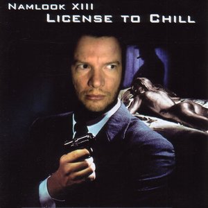 Namlook XIII - License To Chill