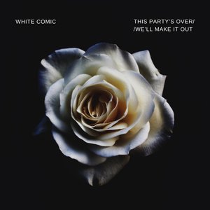 This Party's Over//We'll Make It Out
