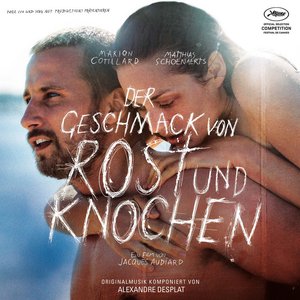 Der Geschmack von Rost und Knochen (Orginal Motion Picture Soundtrack)