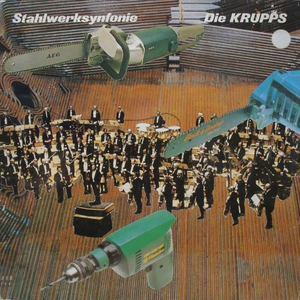 Die Krupps - Stahlwerksinfonie - Zortam Music