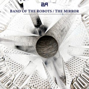 BAND OF THE ROBOTS / THE MIRROR