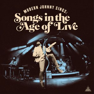 Modern Johnny Sings (Songs in the Age of Live)