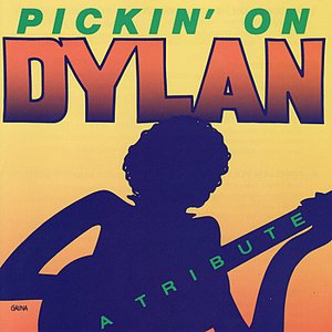 Pickin' On Dylan - A Tribute