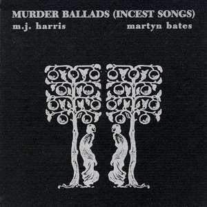 Murder Ballads (Incest Songs)