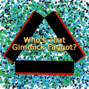 Image for 'Who's That Gimmick Faggot - EP'