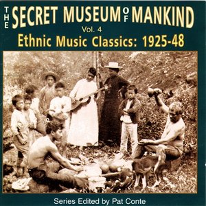 The Secret Museum Of Mankind Vol. 4: Ethnic Music Classics (1925-48)