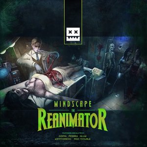 Reanimator Lp (feat. Miss Trouble, Hijak, Coppa, Kryptomedic & Fedora)