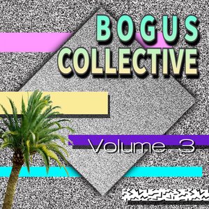 B O G U S // COLLECTIVE - Volume 3