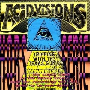 Acid Visions: Tripping With The Texas Girls