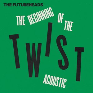 The Beginning of the Twist (Acoustic)