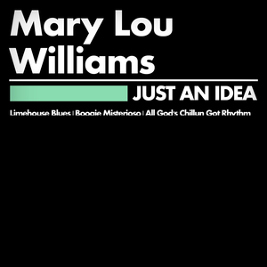 Mary Lou Williams - Just An Idea - Zortam Music