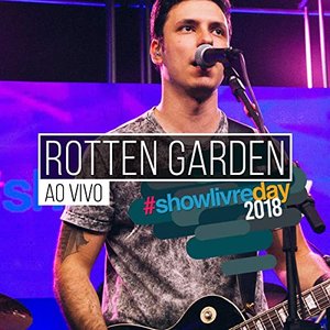 Rotten Garden no #showlivreday (Ao Vivo)